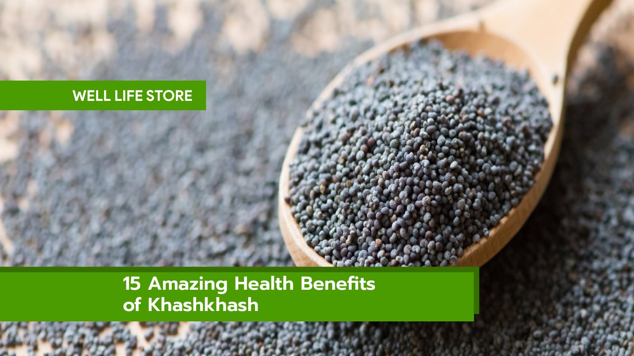 15 Amazing Health Benefits of Khashkhash